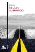 SUBMUNDO de DELILLO, DON 