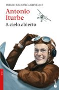 A CIELO ABIERTO de ITURBE, ANTONIO 