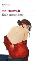TODO CUANTO AME de HUSTVEDT, SIRI 