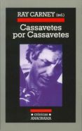CASSAVETES POR CASSAVETES de CARNEY, RAY 