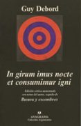 IN GIRUM IMUS NOCTE ET CONSUMIMUR IGNI: ASURA Y ESCOMBROS de DEBORD, GUY 