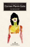 LO RARO ES VIVIR de MARTIN GAITE, CARMEN 
