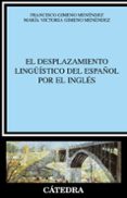 EL DESPLAZAMIENTO LINGISTICO DEL ESPAOL POR EL INGLES de GIMENO MENENDEZ, FRANCISCO  GIMENO MENENDEZ, MARIA VICTORIA 