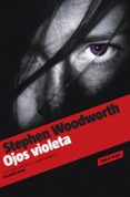 OJOS VIOLETA de WOODWORTH, STEPHEN 