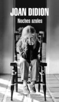NOCHES AZULES di DIDION, JOAN 