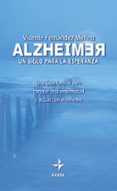 EL ALZHEIMER, UN SIGLO PARA LA ESPERANZA de FERNANDEZ MERINO, VICENTE 