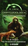 CRIPTOZOOLOGIA: EL ENIGMA DE LOS ANIMALES IMPOSIBLES de GONZALEZ, JOSE GREGORIO  HEYLEN CAMPOS, DAVID 