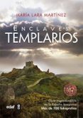 ENCLAVES TEMPLARIOS de LARA MARTINEZ, MARIA 