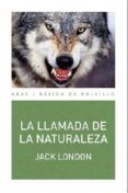 LA LLAMADA DE LA NATURALEZA de LONDON, JACK 