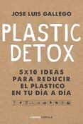 PLASTIC DETOX de GALLEGO, JOSE LUIS 