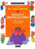 PELEAS Y PROVOCACIONES: COMO AYUDAR A TU HIJO A CONTROLAR SU AGRE SIVIDAD de PEARCE, JOHN 