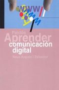 APRENDER COMUNICACION DIGITAL di ARQUES SALVADOR, NEUS 