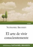 EL ARTE DE VIVIR CONSCIENTEMENTE de BRANDEN, NATHANIEL 