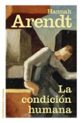 LA CONDICION HUMANA de ARENDT, HANNAH 