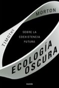 ECOLOGA OSCURA de MORTON, TIMOTHY 