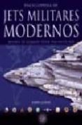 JETS MILITARES MODERNOS: AVIONES DE COMBATE DESDE 1945 HASTA HOY de JACKSON, ROBERT 
