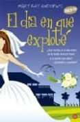 EL DIA EN QUE EXPLOTE de ANDREWS, MARY KAY 
