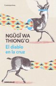 EL DIABLO EN LA CRUZ de WA THIONGO, NGUGI 
