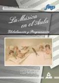 LA MUSICA EN EL AULA: GLOBALIZACION Y PROGRAMACION de MORENO, LEONOR V.  MULLER, ANGEL 