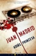 ADIOS, PRINCESA de MADRID, JUAN 
