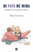 MI PAPA ME MIMA de IRURZUN, PATXI 
