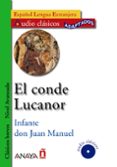 EL CONDE LUCANOR (ESPAOL LENGUA EXTRANJERA: NIVEL AVANZADO) (AUD IO CLASICOS ADAPTADOS) (INCLUYE AUDIO-CD) de DON JUAN MANUEL 