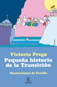 PEQUEA HISTORIA DE LA TRANSICION di PREGO, VICTORIA 