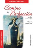 CAMINO DE PERFECCION DE SANTA TERESA DE JESUS (ADAPTACION AL ESPA ÑOL ACTUAL) de SANTA TERESA DE JESUS 