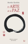 EL ARTE DE LA PAZ de UESHIBA, MORIHEI 