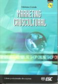 MARKETING CROSCULTURAL (PREMIO ALPHA 2005 AL MEJOR LIBRO DE MARKE TING DE AUTOR ESPAOL) (INCLUYE CD-ROM) de GRANDE, ILDEFONSO 