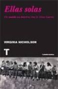 ELLAS SOLAS: UN MUNDO SIN HOMBRES TRAS LA GRAN GUERRA di NICHOLSON, VIRGINIA 