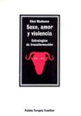 SEXO, AMOR Y VIOLENCIA: ESTRATEGIAS DE TRANSFORMACION de MADANES, CLOE 