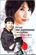 POR QUE LAS JAPONESAS NO ENGORDAN: CONSEJOS PARA ESTAR JOVEN, BEL LA Y DELGADA de DOMINGO, CARMEN 