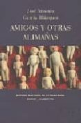 AMIGOS Y OTRAS ALIMAAS di GARCIA BLAZQUEZ, JOSE ANTONIO 