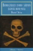 HISTORIA GENERAL DE LOS ROBOS Y ASESINATOS DE LOS MAS FAMOSOS PIR ATAS de DEFOE, DANIEL 