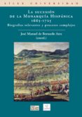 LA SUCESION DE LA MONARQUIA HISPANICA 1665-1725 de BERNARDO ARES, JOSE MANUEL DE 
