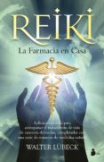 REIKI, LA FARMACIA EN CASA de LUBECK, WALTER 