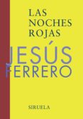 LAS NOCHES ROJAS (XIX PREMIO INTERNACIONAL DE POESIA BARCAROLA) de FERRERO, JESUS 