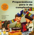 PREPARANDOME PARA IR DE CUMPLEAOS: PARA TRABAJAR LA HIPERACTIVID AD Y EL DEFICIT ATENCIONAL de FLORIANO, CARMEN SARA 