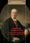 POESIAS COMPLETAS DEL DUQUE DE RIVAS de RIVAS,  DUQUE DE, ANGEL DE SAAVEDRA 