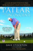 PATEAR DESDE EL INCONSCIENTE di STOCKTON, DAVE 