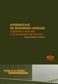 APRENDIZAJE DE SEGUNDAS LENGUAS: LINGISTICA APLICADA A LA ENSEA NZA DE IDIOMAS de PASTOR CESTEROS, SUSANA 