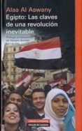 EGIPTO: LAS CLAVES DE UNA REVOLUCION INEVITABLE de ALA AL ASWANI 