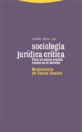 SOCIOLOGIA JURIDICA CRITICA: PARA UN NUEVO SENTIDO COMUN EN EL DERECHO de SOUSA SANTOS, BOAVENTURA DE 
