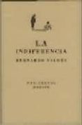 LA INDIFERENCIA de VALDES, BERNARDO 