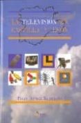 LA TELEVISION EN CASTILLA Y LEON di ORTEGA MOHEDANO, FELIX 