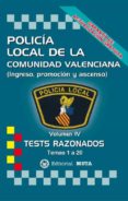 POLICA LOCAL DE LA COMUNIDAD VALENCIANA VOLUMEN IV (TESTS RAZONADOS) (2 ED.) NUEVA EDICION 2021 di SEGURA RUIZ, MANUEL 