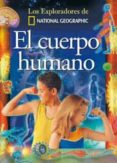 EL CUERPO HUMANO (LOS EXPLORADORES DE NATIONAL GEOGRAPHIC) di VV.AA. 