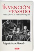 LA INVENCION DEL PASADO de MURADO, MIGUEL ANXO 