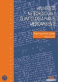 APUNTES DE METEOROLOGIA Y CLIMATOLOGIA PARA EL MEDIO AMBIENTE di AGUIRRE DE CARCER, IIGO 